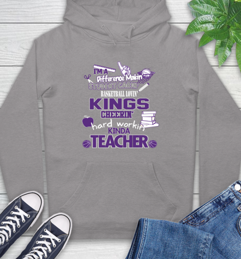 Sacramento Kings NBA I'm A Difference Making Student Caring Basketball Loving Kinda Teacher Hoodie 6