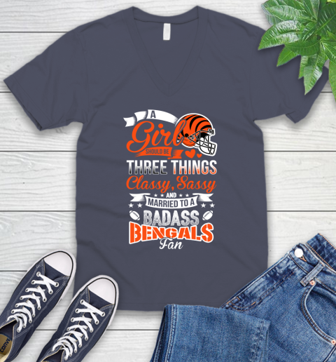 Cincinnati Bengals NFL Football A Girl Should Be Three Things Classy Sassy And A Be Badass Fan V-Neck T-Shirt 7