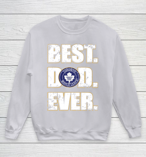 NHL Toronto Maple Leafs Hockey Best Dad Ever Family Shirt Youth Sweatshirt 3