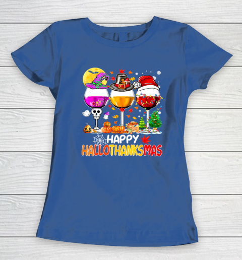 Halloween Thanksgiving Christmas Happy Hallothanksmas Wine Women's T-Shirt 6