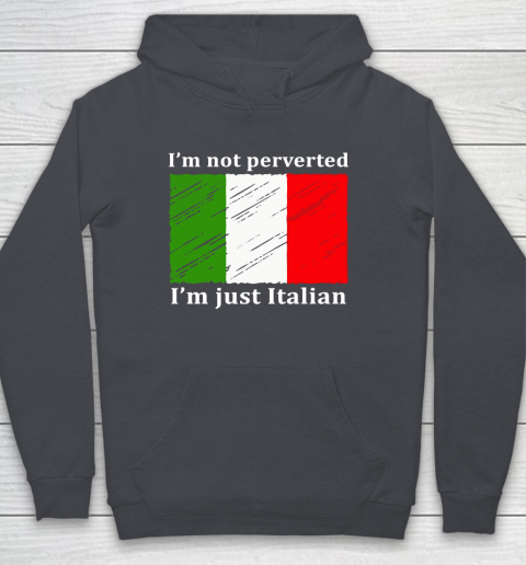 I'm Not Perverted I'm Just Italian Youth Hoodie 5