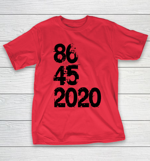 86 45 2020 Anti Trump Shirt 8645 Dump Trump T-Shirt 7
