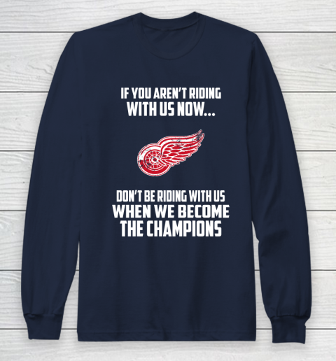 NHL Detroit Red Wings Hockey We Become The Champions Long Sleeve T-Shirt 2