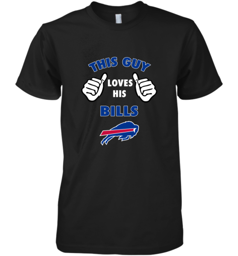 This Guy Loves Buffalo Bills Premium Men's T-Shirt