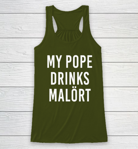 My Pope Drinks Malort Racerback Tank 2