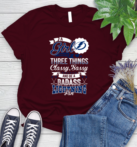 Tampa Bay Lightning NHL Hockey A Girl Should Be Three Things Classy Sassy And A Be Badass Fan Women's T-Shirt 7