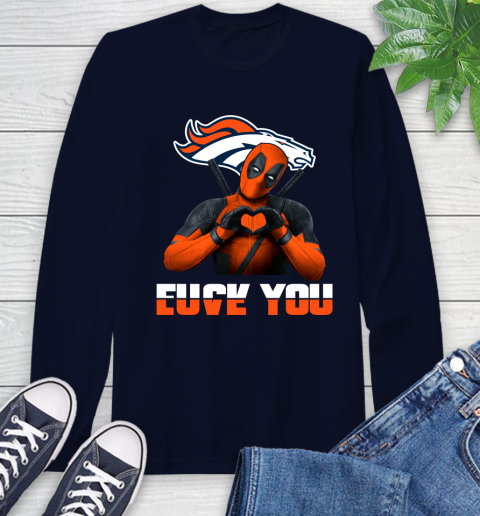 NHL Denver Broncos Deadpool Love You Fuck You Football Sports Long Sleeve T-Shirt 3