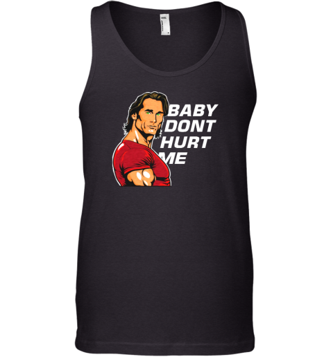 Mikeohearn Baby Dont Hurt Me Tank Top