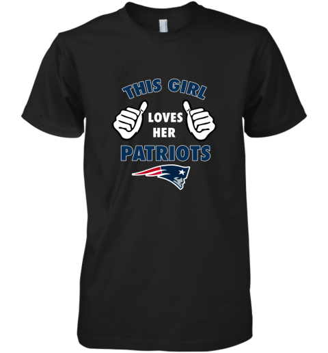 This GIRL Loves HER New England Patriots Premium Men's T-Shirt