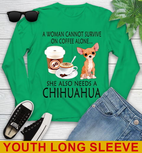 Women cannot survive on coffee alone she also need a cHIHUAHUA tshirt 105