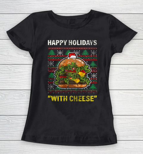 Funny Happy Holidays With Cheese Gifts Christmas Ugly Women's T-Shirt