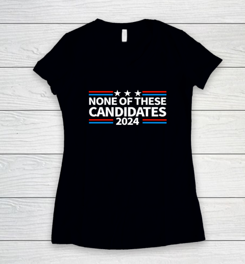 None of These Candidates 2024 Funny Nevada President Women's V-Neck T-Shirt