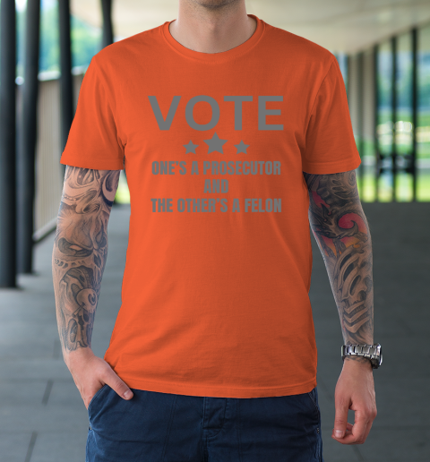 Prosecutor Versus Felon Voter Funny Political T-Shirt 2