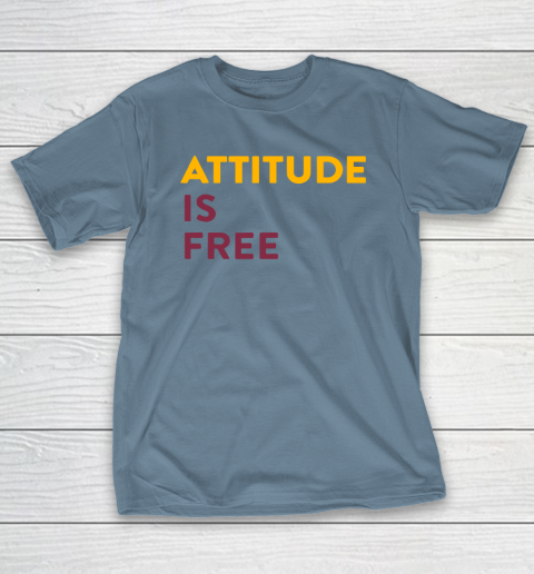 Attitude Is Free T-Shirt 6