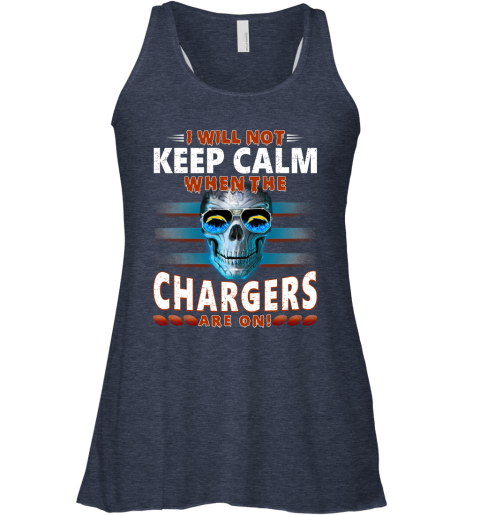 NFL I Will Not Keep Calm When The Los Angeles Chargers Are On Skull Football Sports Cw0x1LyYFNR flowy tank 32 95 151514 front heather navy