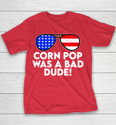 Corn Pop Was A Bad Dude  Joe Biden Parody Youth T-Shirt 7