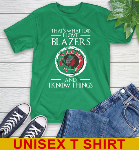 Portland Trail Blazers NBA Basketball That's What I Do I Love My Team And I Know Things Game Of Thrones 7