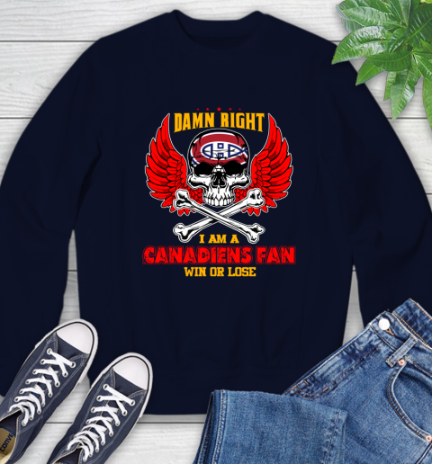 NHL Damn Right I Am A Montreal Canadiens Win Or Lose Skull Hockey Sports Sweatshirt - Image 3