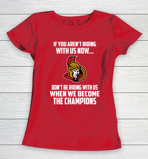 NHL Ottawa Senators Hockey We Become The Champions Women's T-Shirt 9