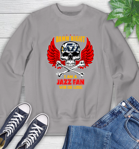 NBA Damn Right I Am A Utah Jazz Win Or Lose Skull Basketball Sports Sweatshirt 5