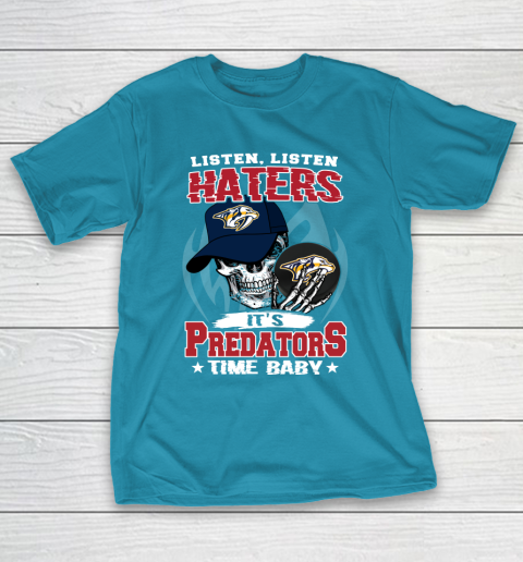 Listen Haters It is PREDATORS Time Baby NHL T-Shirt 7