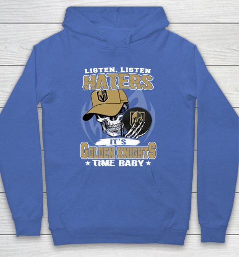 Listen Haters It is KNIGHTS Time Baby NHL Hoodie 6