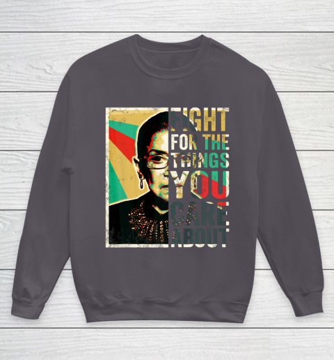 Notorious RBG Shirt Fight For The Things You Care About Vintage Rbg Youth Sweatshirt 5