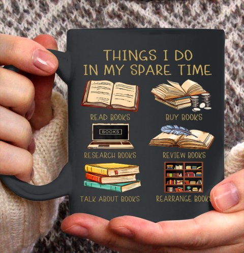 Things I Do In My Spare Time Read Books Funny Books Lover Ceramic Mug 11oz
