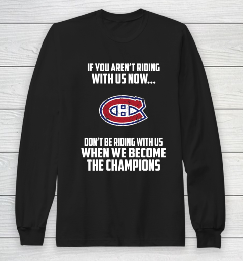 NHL Montreal Canadiens Hockey We Become The Champions Long Sleeve T-Shirt