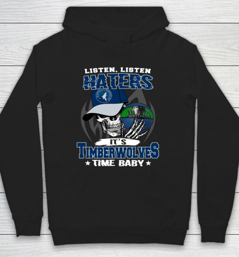 Listen Haters It is TIMBERWOLYES Time Baby NBA Hoodie