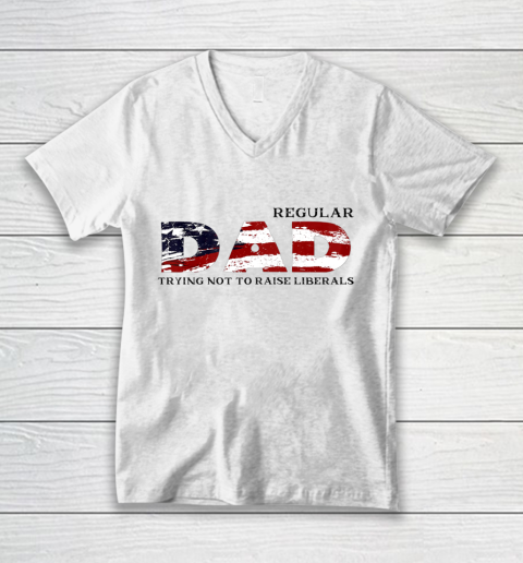 Regular Dad Trying Not To Raise Liberal American USA Flag V-Neck T-Shirt