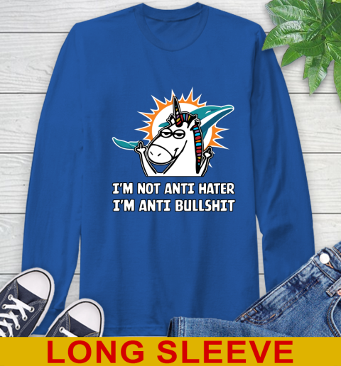 Miami Dolphins NFL Football Unicorn I'm Not Anti Hater I'm Anti Bullshit Long Sleeve T-Shirt 9