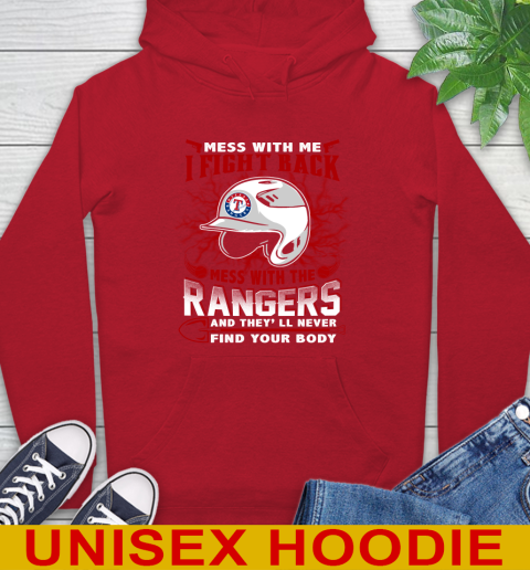 MLB Baseball Texas Rangers Mess With Me I Fight Back Mess With My Team And They'll Never Find Your Body Shirt Hoodie 10