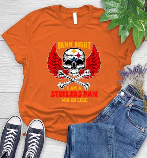 NFL Damn Right I Am A Pittsburgh Steelers Win Or Lose Skull Football Sports Women's T-Shirt 3