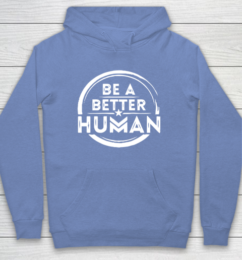 Be A Better Human Shirt Youth Hoodie 8