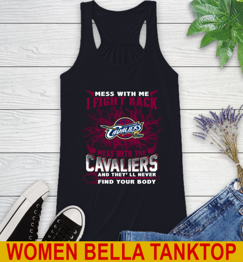 NBA Basketball Cleveland Cavaliers Mess With Me I Fight Back Mess With My Team And They'll Never Find Your Body Shirt Racerback Tank 8