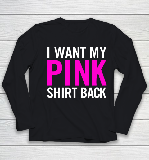 I Want My Pink Shirt Back Youth Long Sleeve