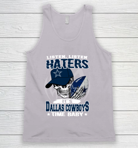 Listen Haters It is COWBOYS Time Baby NFL Tank Top 3