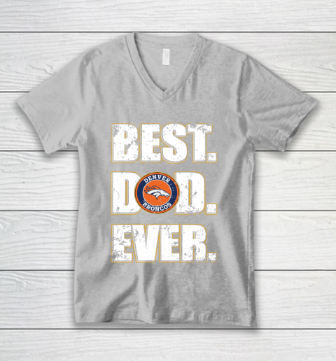 NFL Denver Broncos Football Best Dad Ever Family Shirt V-Neck T-Shirt 3
