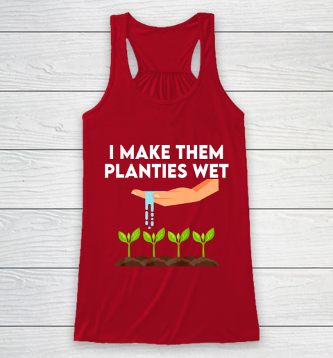 I Make Them Planties Wet Racerback Tank 4
