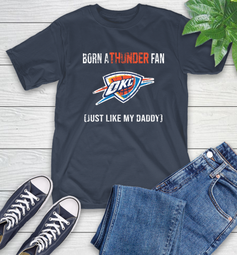 NBA Oklahoma City Thunder Loyal Fan Just Like My Daddy Basketball Shirt T-Shirt 3