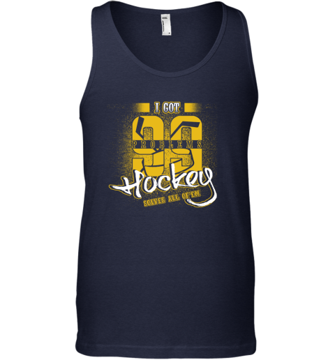 I Got 99 Problems Hockey Solves All Of'em Tank Top 3 I Got 99 Problems Hockey Solves All Of'em Tank Top - Image 3
