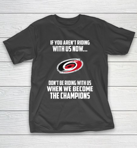 NHL Carolina Hurricanes Hockey We Become The Champions T-Shirt