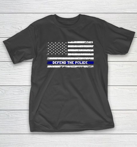 Defend The Blue Shirt  Defend The Police American Flag Thin Blue Line 2020 T-Shirt