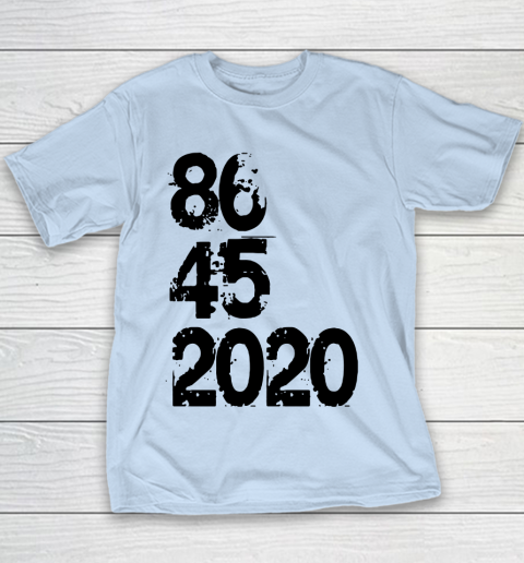 86 45 2020 Anti Trump Shirt 8645 Dump Trump Youth T-Shirt 4