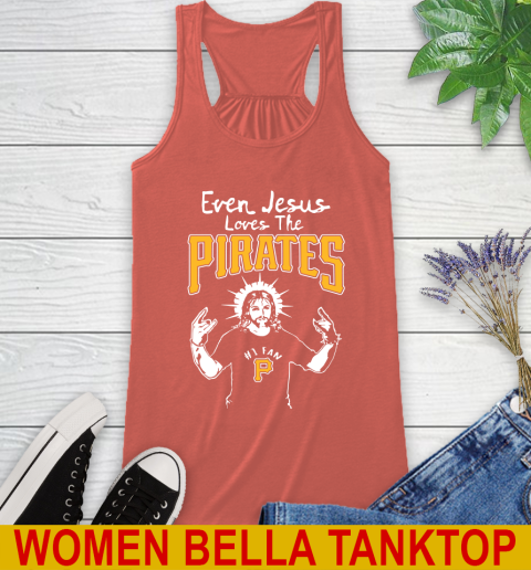 Pittsburgh Pirates MLB Baseball Even Jesus Loves The Pirates Shirt Racerback Tank 3