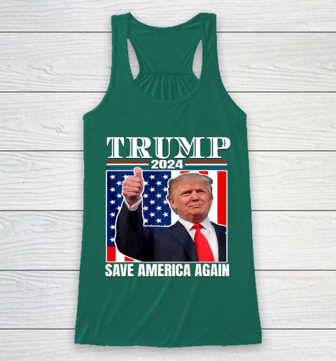 Trump 2024 Shirt Save America Again Shirt Donald Trump Racerback Tank 5