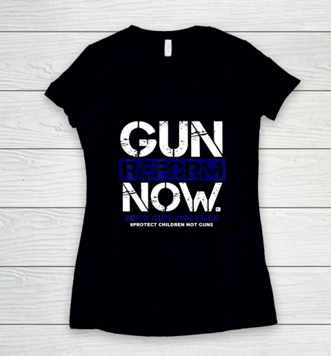 Gun Reform Now Enough End Gun Violence Awareness Wear Orange Women's V-Neck T-Shirt