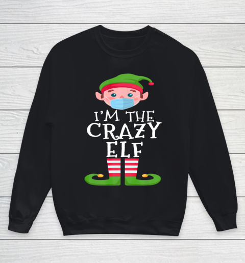 Funny I m The Crazy Elf Matching Christmas 2020 Gift Youth Sweatshirt