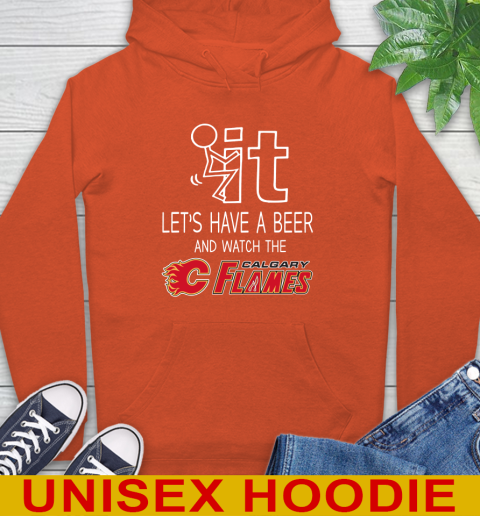 Calgary Flames Hockey NHL Let's Have A Beer And Watch Your Team Sports Hoodie 4